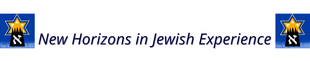 New horizons in jewish experience