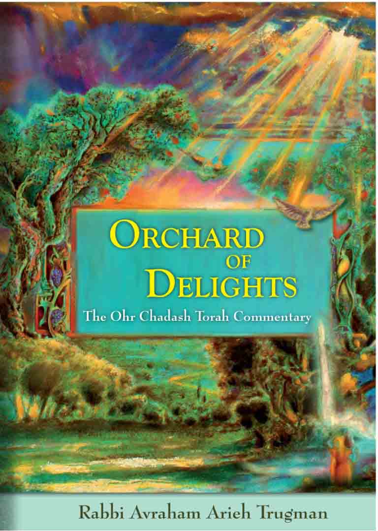 Orchard Of Delights - The Ohr Chadash Torah Commentary